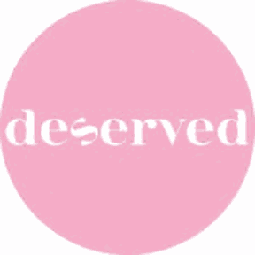 DESERVED
